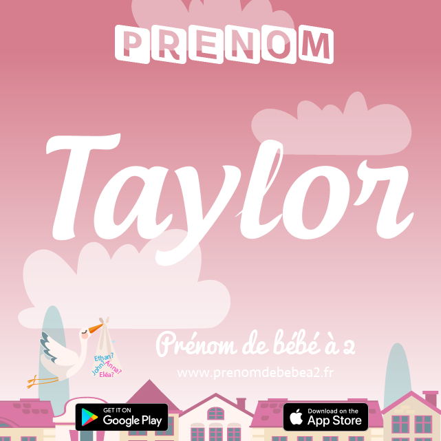 Prénom Taylor : Signification, origine, popularité