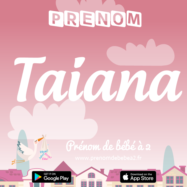 Prénom Taïana : Signification, origine, popularité