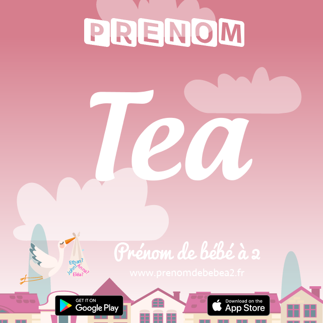 Prénom Tea : Signification, origine, popularité