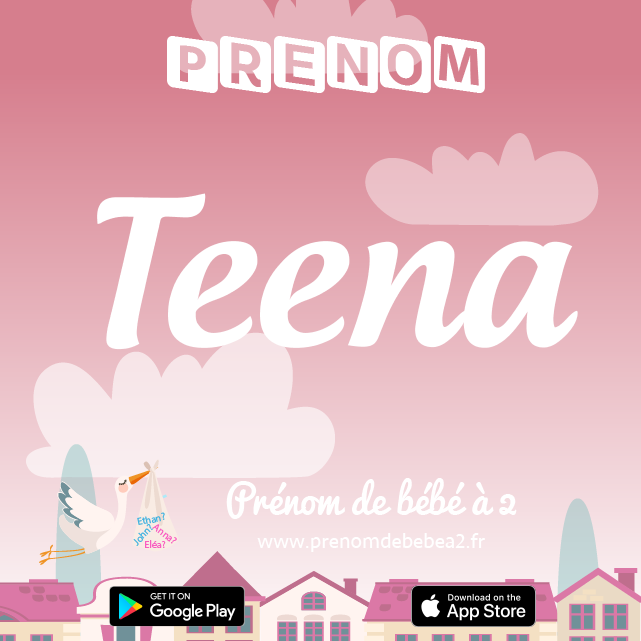 Prénom Teena : Signification, origine, popularité