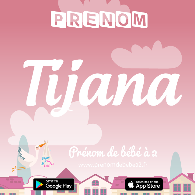 Prénom Tijana : Signification, origine, popularité