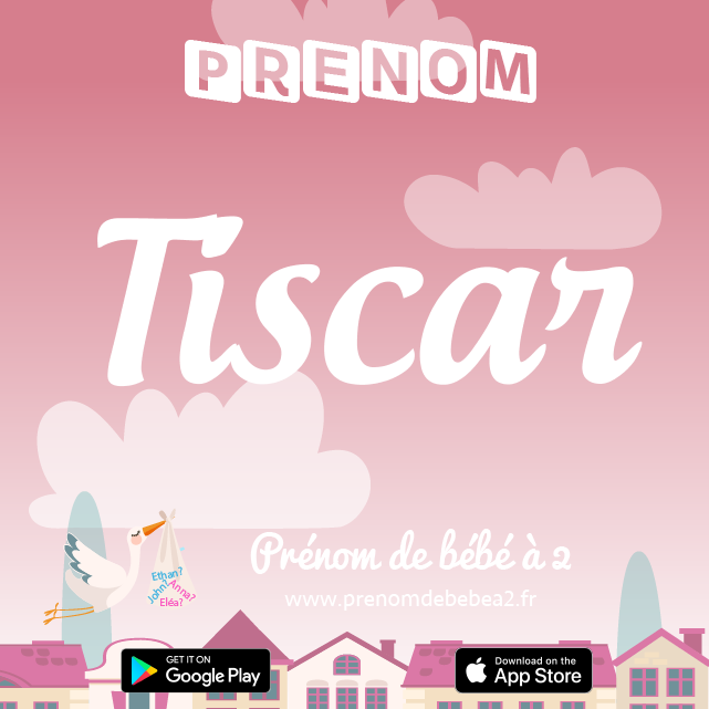 Prénom Tiscar : Signification, origine, popularité