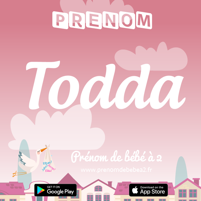 Prénom Todda : Signification, origine, popularité