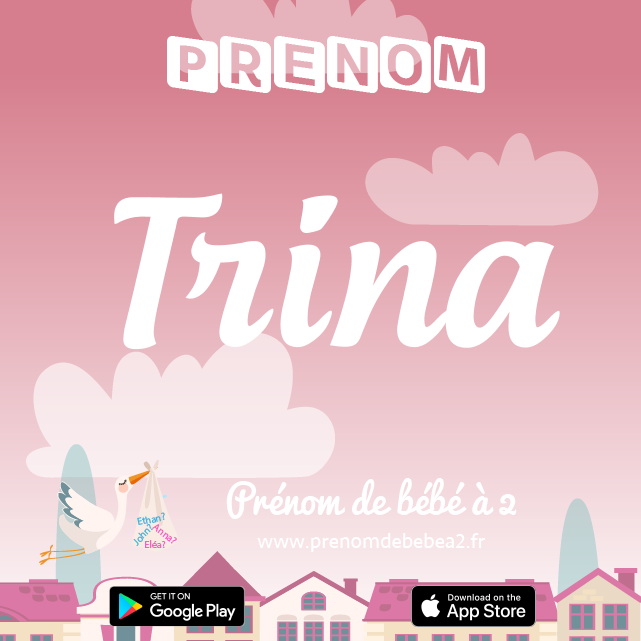 Prénom Trina : Signification, origine, popularité