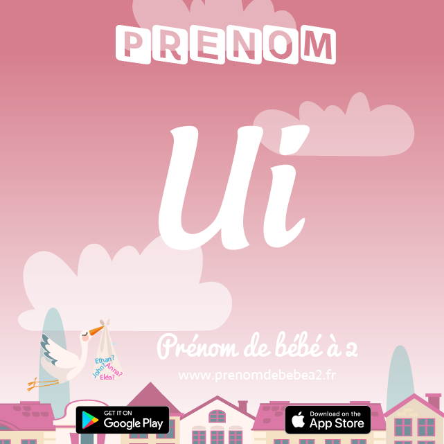 Prénom Ui : Signification, origine, popularité