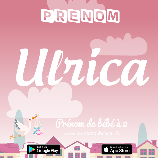 Prénom Ulrica : Signification, origine, popularité