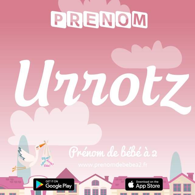 Prénom Urrotz : Signification, origine, popularité