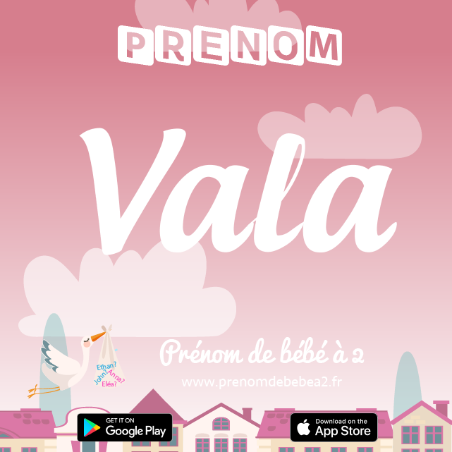 Prénom Vala : Signification, origine, popularité