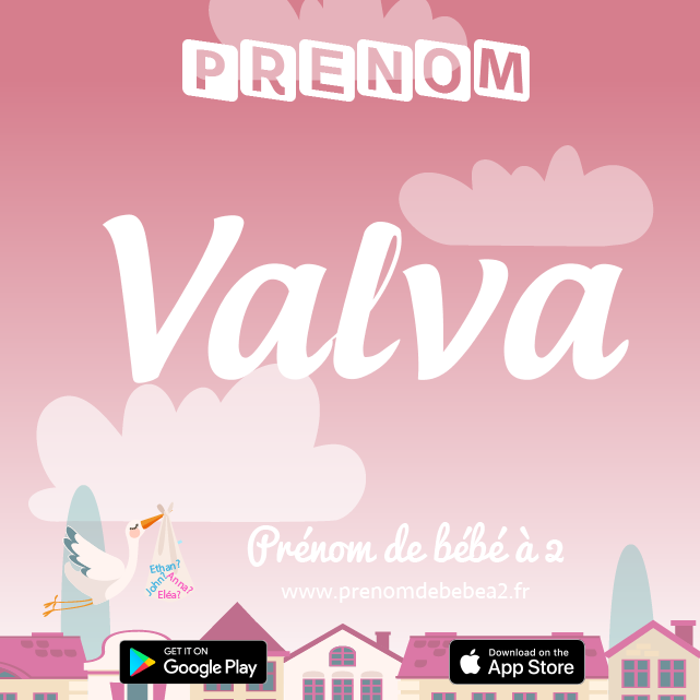 Prénom Valva : Signification, origine, popularité