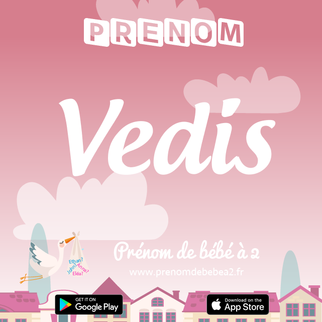 Prénom Vedis : Signification, origine, popularité