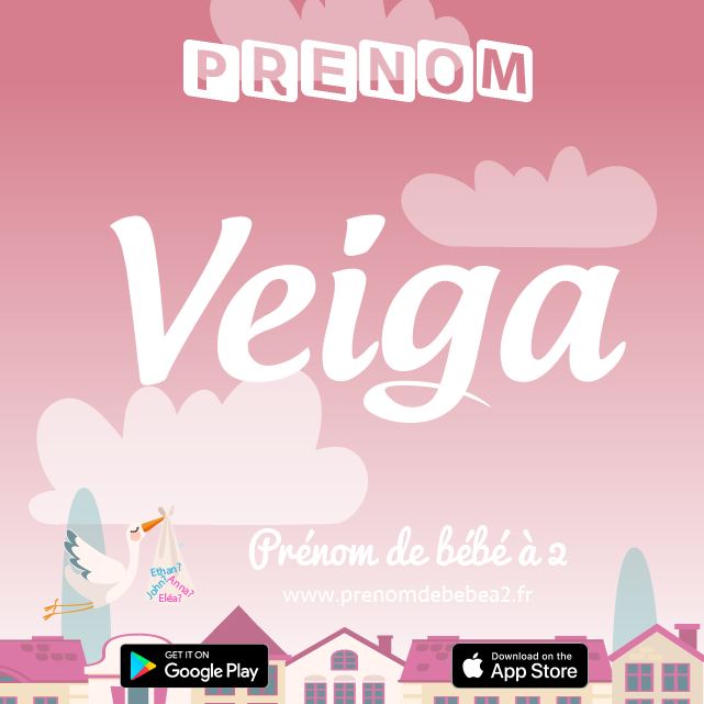 Prénom Veiga : Signification, origine, popularité