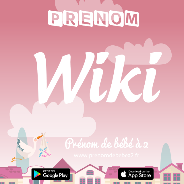 Prénom Wiki : Signification, origine, popularité