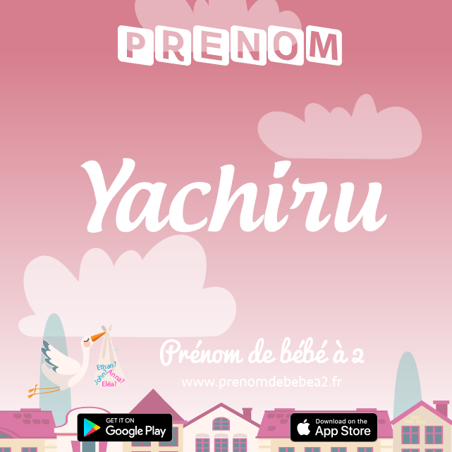 Prénom Yachiru : Signification, origine, popularité