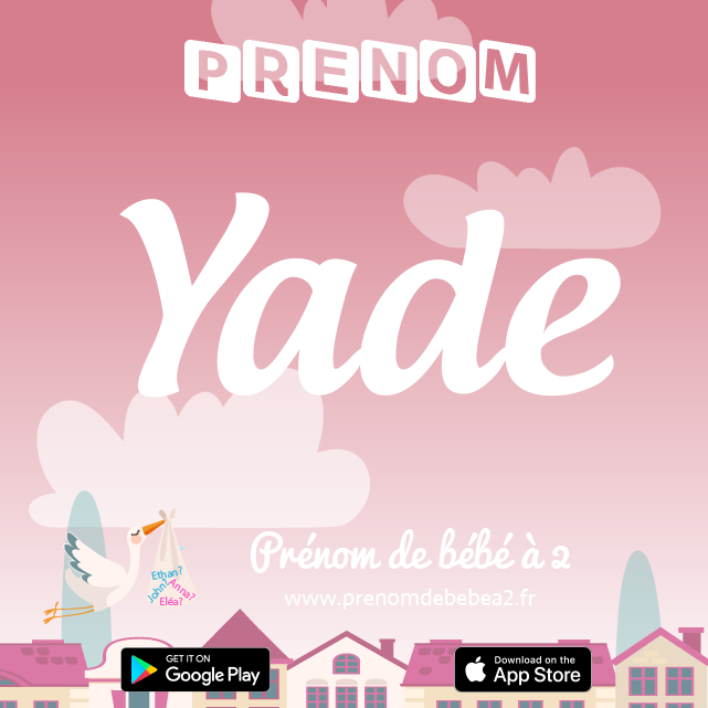 Prénom Yade : Signification, origine, popularité