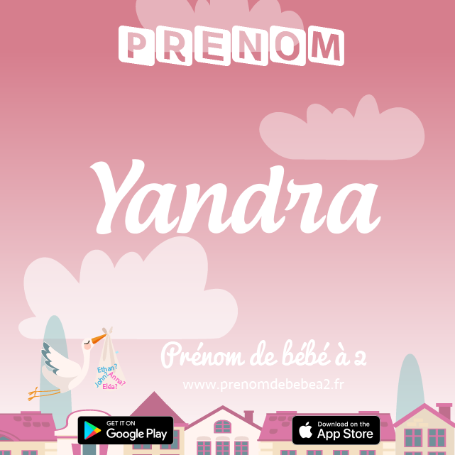 Prénom Yandra : Signification, origine, popularité