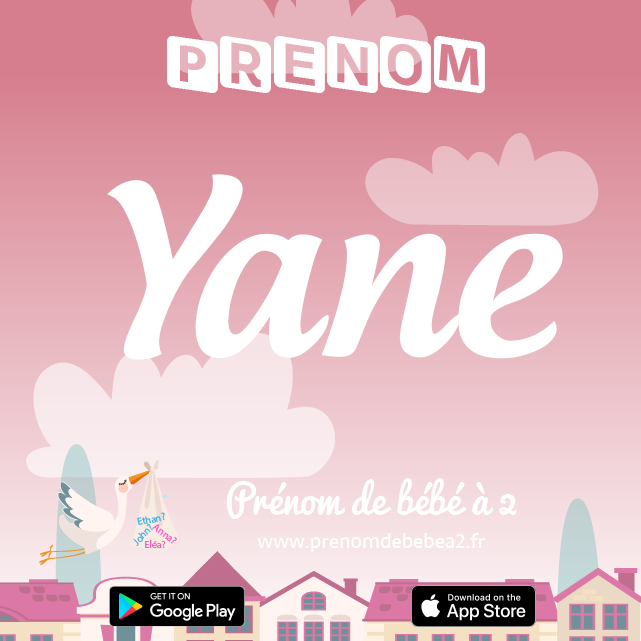 Prénom Yane : Signification, origine, popularité