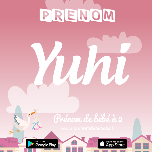 Prénom Yuhi : Signification, origine, popularité