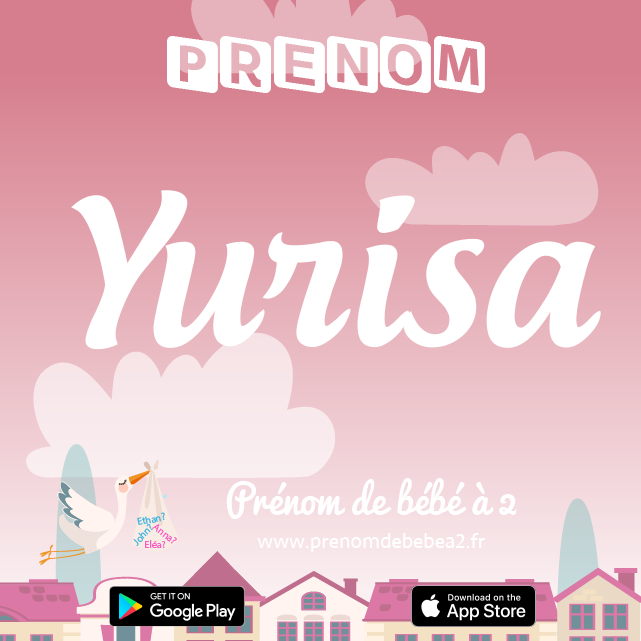 Prénom Yurisa : Signification, origine, popularité