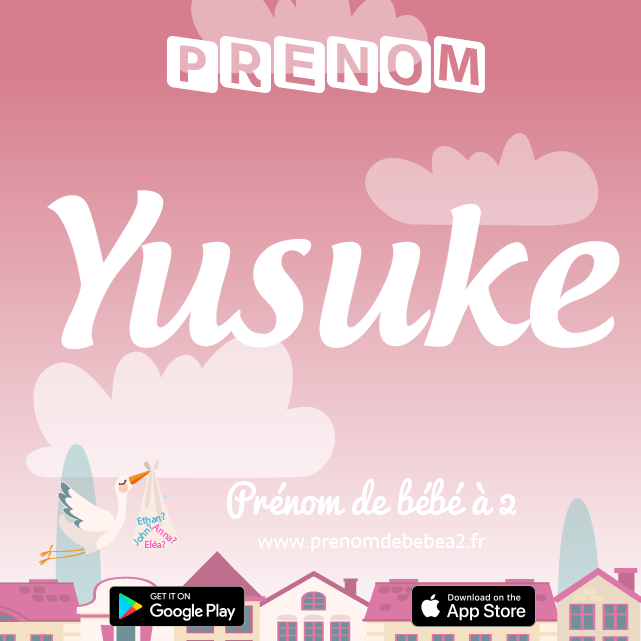 Prénom Yusuke : Signification, origine, popularité
