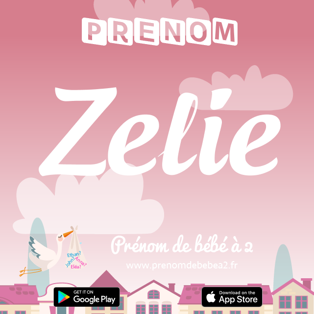 Prénom Zelie : Signification, origine, popularité
