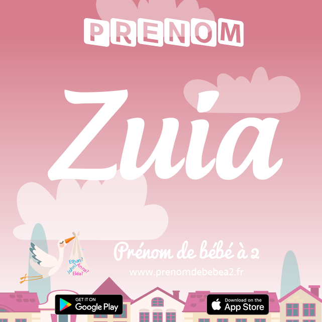 Prénom Zuia : Signification, origine, popularité