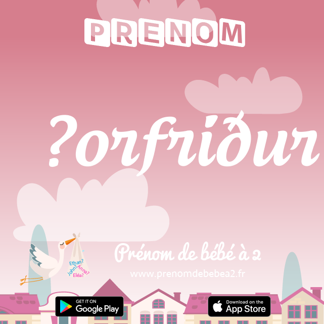 Prénom Þorfriður : Signification, origine, popularité