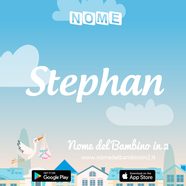 Nome Stephan : significato, origine, popolarità