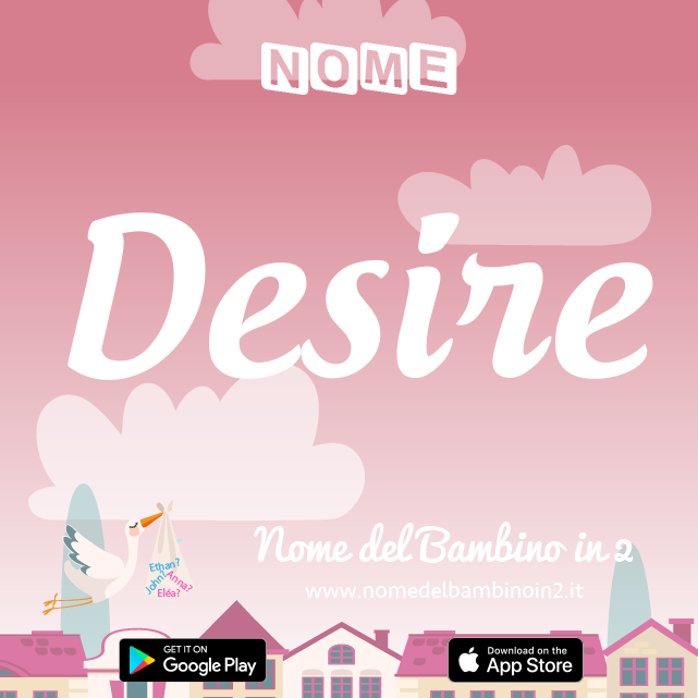 Nome Desire : significato, origine, popolarità