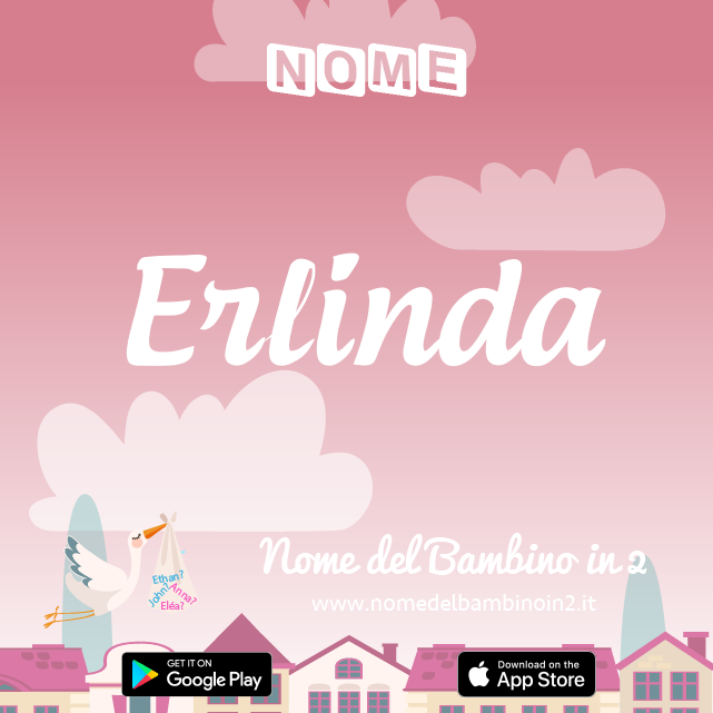 Nome Erlinda : significato, origine, popolarità