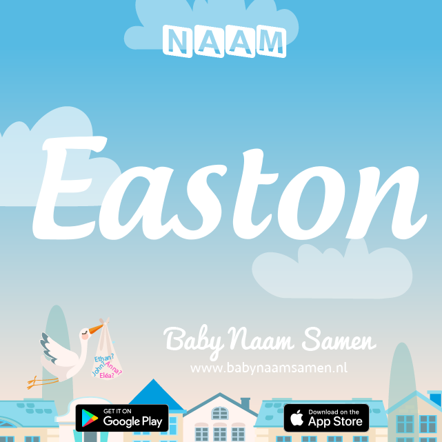 Name Easton : Betekenis, Oorsprong, Populariteit