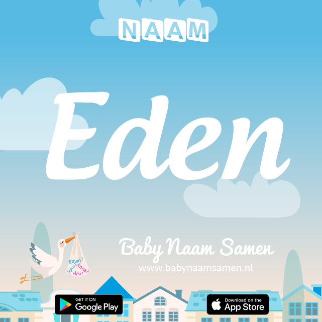 Name Eden : Betekenis, Oorsprong, Populariteit