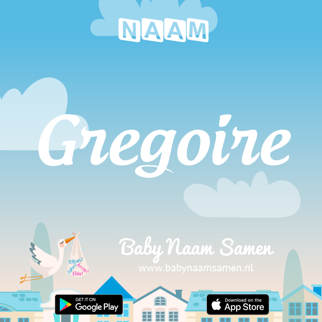 Name Grégoire : Betekenis, Oorsprong, Populariteit