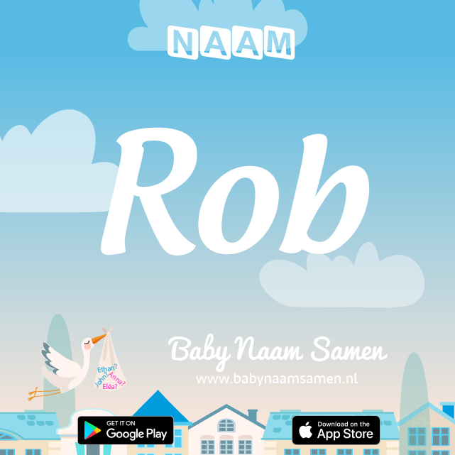 Name Rob : Betekenis, Oorsprong, Populariteit