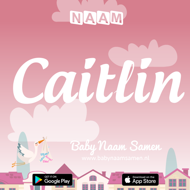 Name Caitlin : Betekenis, Oorsprong, Populariteit