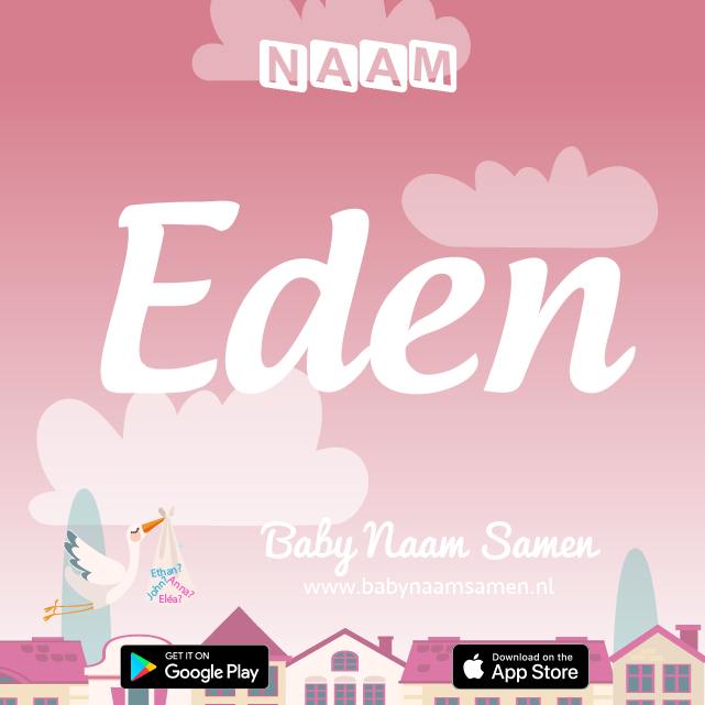 Name Eden : Betekenis, Oorsprong, Populariteit