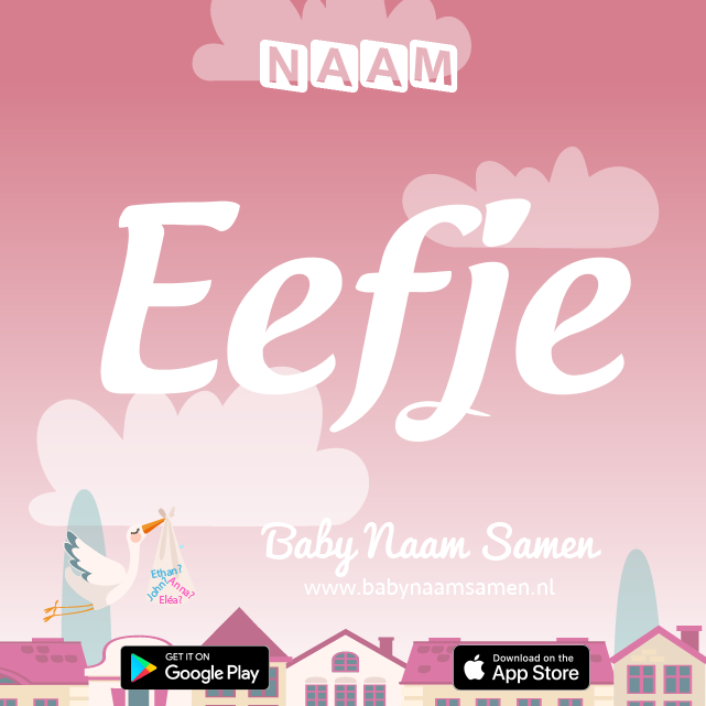 Name Eefje : Betekenis, Oorsprong, Populariteit