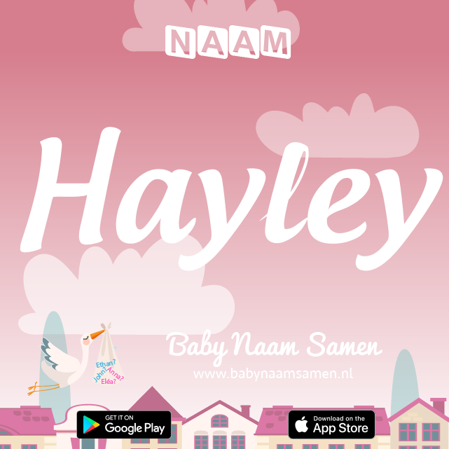 Name Hayley : Betekenis, Oorsprong, Populariteit