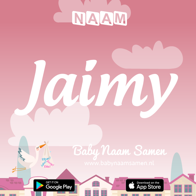 Name Jaimy : Betekenis, Oorsprong, Populariteit