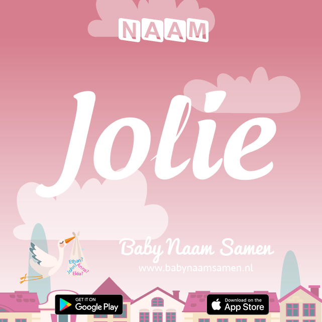 Name Jolie : Betekenis, Oorsprong, Populariteit
