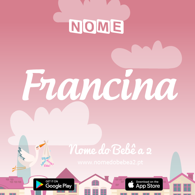 Nome Francina : significado, origem, popularidade