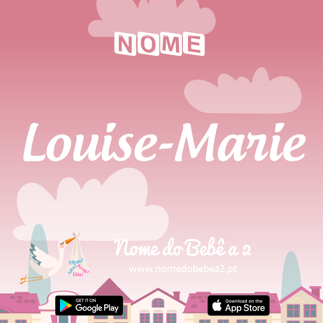 Nome Louise-Marie : significado, origem, popularidade
